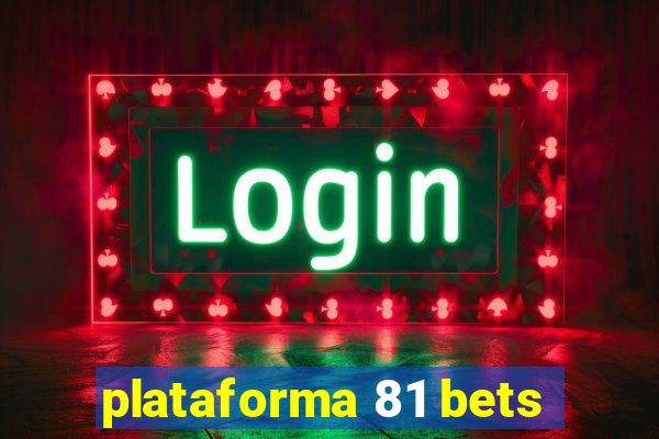 plataforma 81 bets